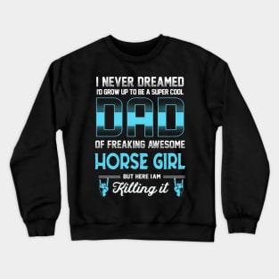 Super Cool Dad - Horse Girl Crewneck Sweatshirt